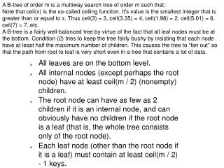 A B-tree of order m is a multiway search tree of order m such that: