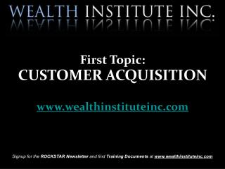 Signup for the ROCKSTAR Newsletter and find Training Documents at wealthinstituteinc