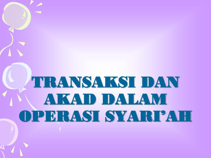 transaksi dan akad dalam operasi syari ah