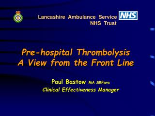 Pre-hospital Thrombolysis A View from the Front Line