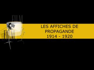 les affiches de propagande 1914 1920