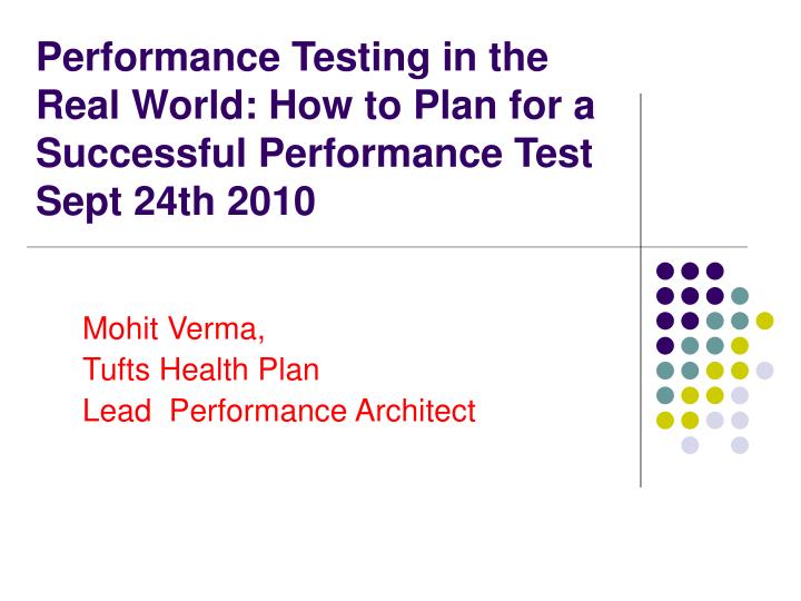 performance testing in the real world how to plan for a successful performance test sept 24th 2010