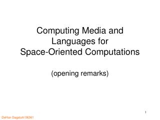 Computing Media and Languages for Space-Oriented Computations