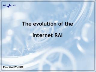 The evolution of the Internet RAI