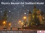 Physics Beyond the Standard Model - slide 1