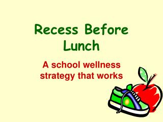 Recess Before Lunch