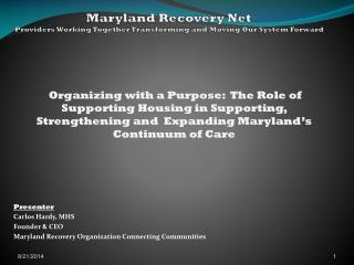 Maryland Recovery Net Providers Working Together Transforming and Moving Our System Forward