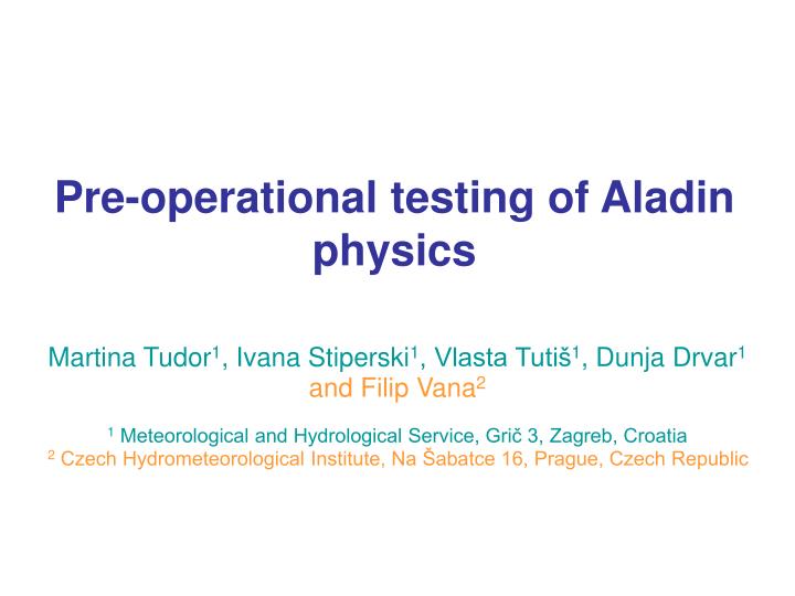 pre operational testing of aladin physics