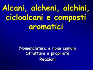 Alcani, alcheni, alchini, cicloalcani e composti aromatici