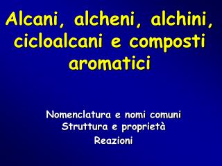 alcani alcheni alchini cicloalcani e composti aromatici