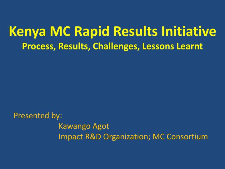 kenya mc rapid results initiative process results challenges lessons learnt