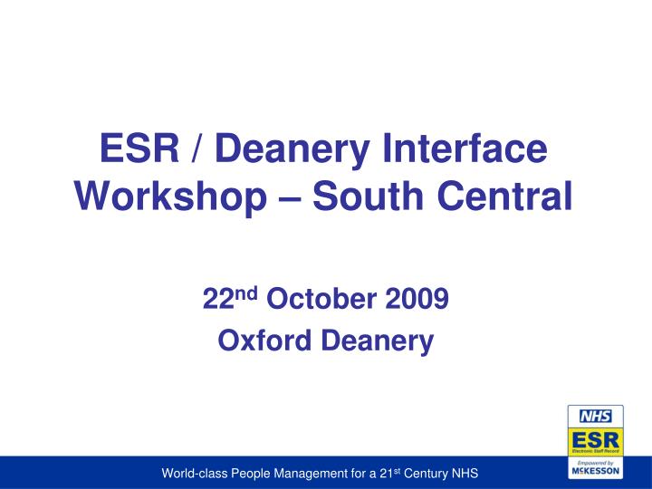 esr deanery interface workshop south central