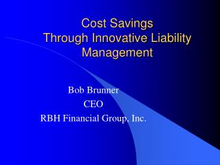 Cost Savings Through Innovative Liability Management