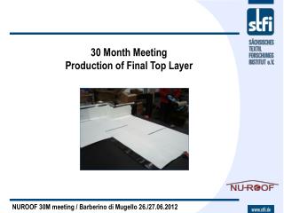 30 Month Meeting Production of Final Top Layer