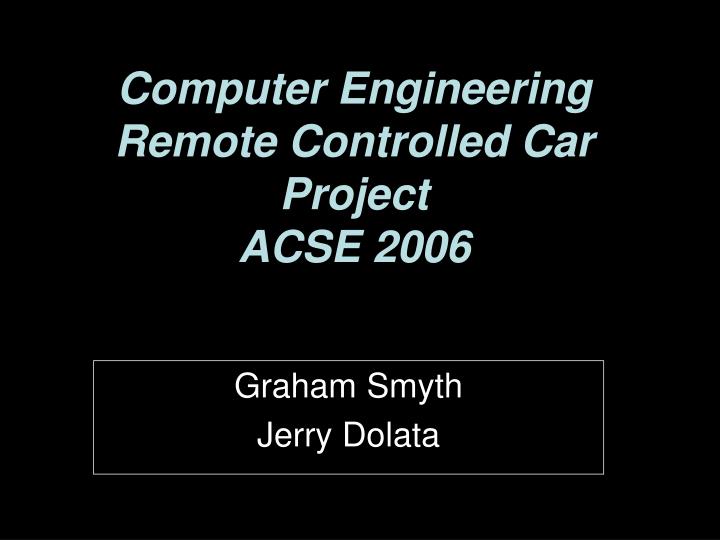 computer engineering remote controlled car project acse 2006