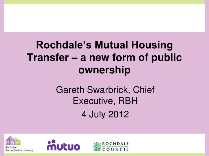 rochdale s mutual housing transfer a new form of public ownership