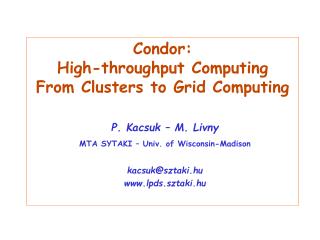 Condor: High-throughput Computing From Clusters to Grid Computing