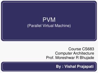 PVM (Parallel Virtual Machine) ?