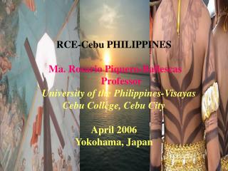 RCE-Cebu PHILIPPINES Ma. Rosario Piquero-Ballescas Professor