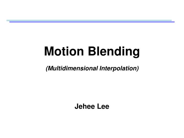 motion blending multidimensional interpolation