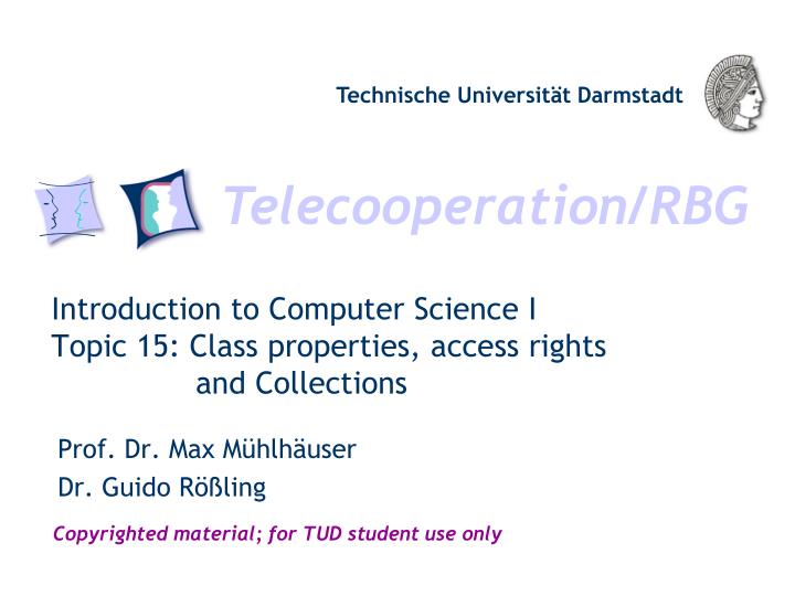 introduction to computer science i topic 15 class properties access rights and collections