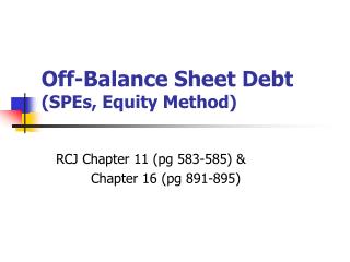 Off-Balance Sheet Debt (SPEs, Equity Method)