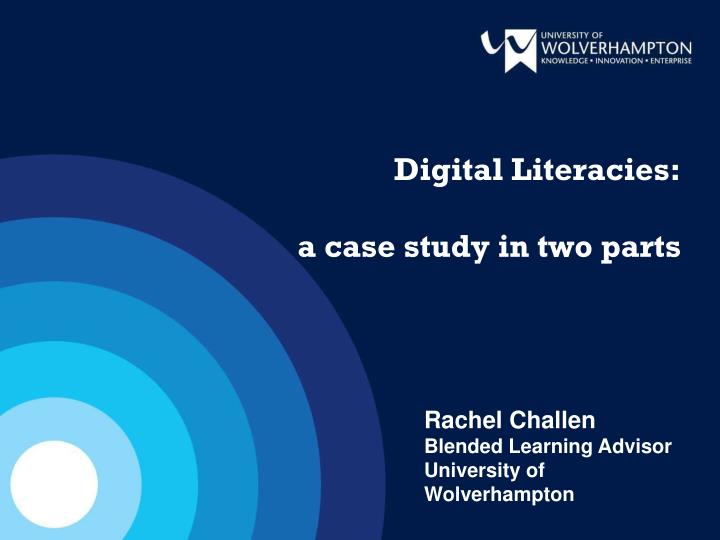 digital literacies a case study in two parts