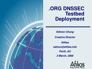 .ORG DNSSEC Testbed Deployment