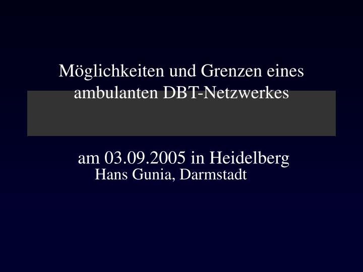 m glichkeiten und grenzen eines ambulanten dbt netzwerkes am 03 09 2005 in heidelberg