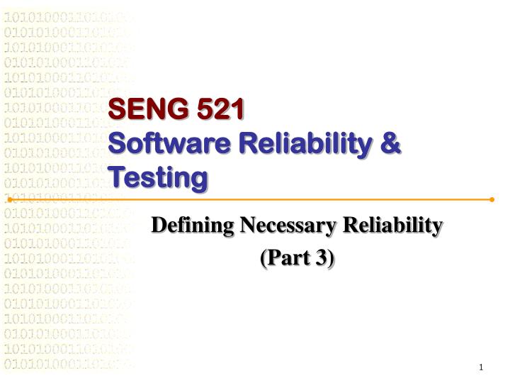seng 521 software reliability testing