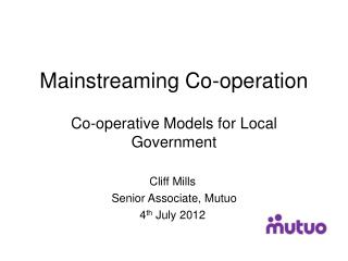 Mainstreaming Co-operation Co-operative Models for Local Government