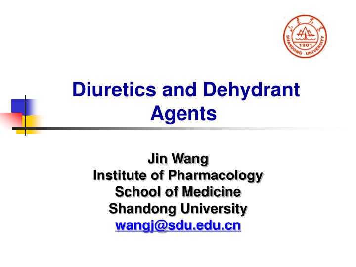 diuretics and dehydrant agents