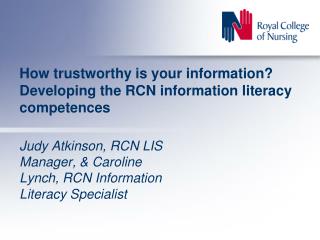 How trustworthy is your information? Developing the RCN information literacy competences