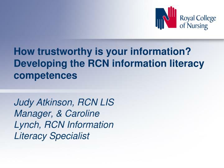how trustworthy is your information developing the rcn information literacy competences