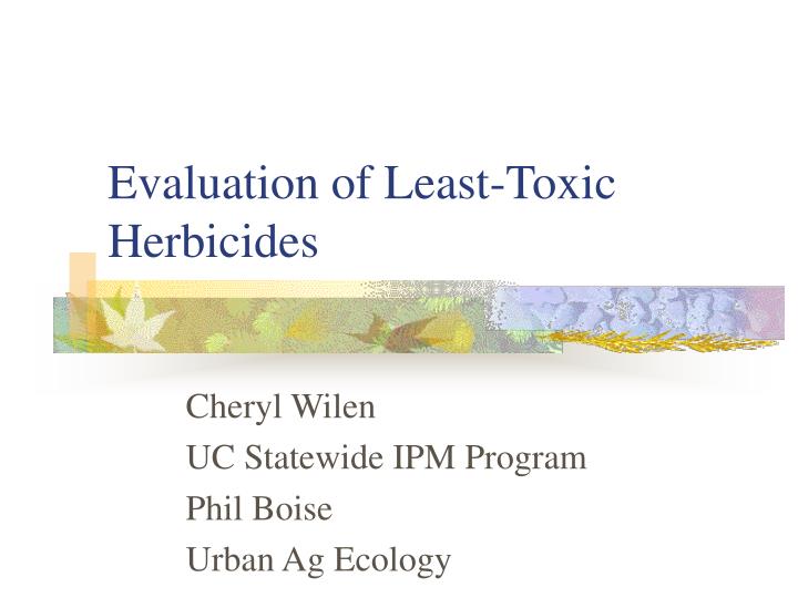 evaluation of least toxic herbicides