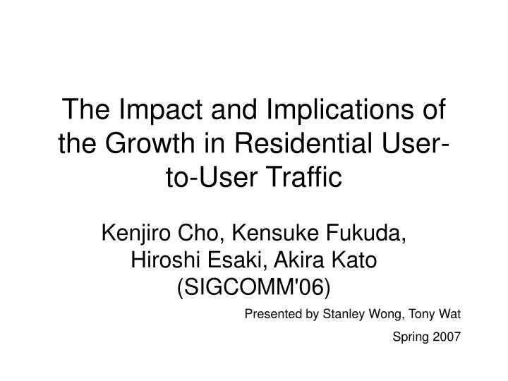 the impact and implications of the growth in residential user to user traffic