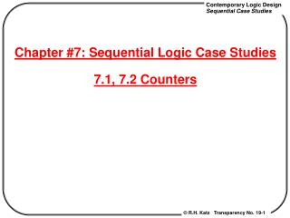 Chapter #7: Sequential Logic Case Studies 7.1, 7.2 Counters
