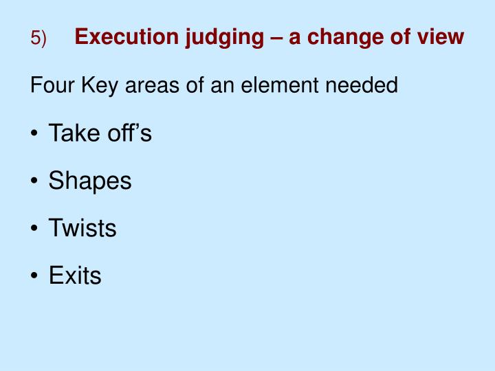 5 execution judging a change of view