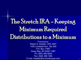 The Stretch IRA - Keeping Minimum Required Distributions to a Minimum