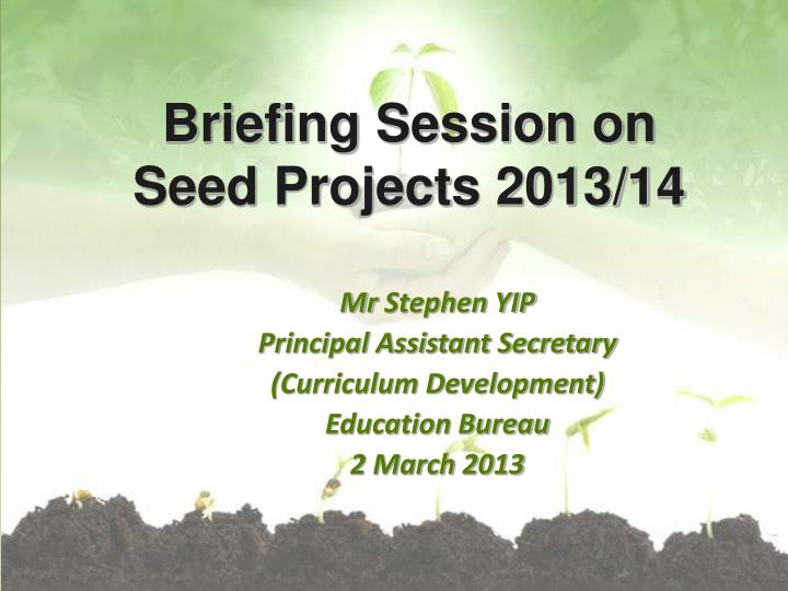 briefing session on seed projects 2013 14