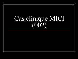 cas clinique mici 002