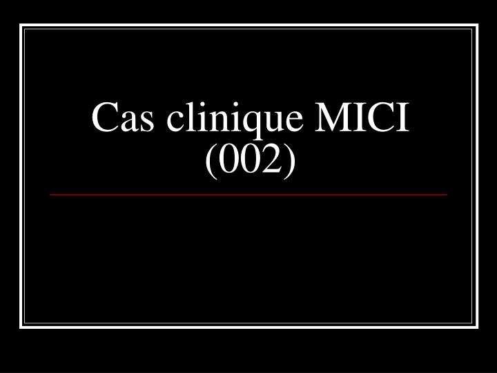 cas clinique mici 002