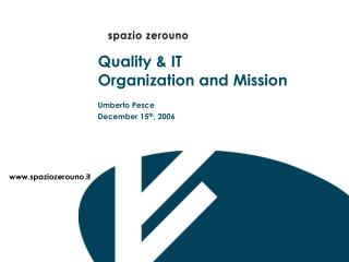 Quality &amp; IT Organization and Mission