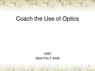 Coach the Use of Optics