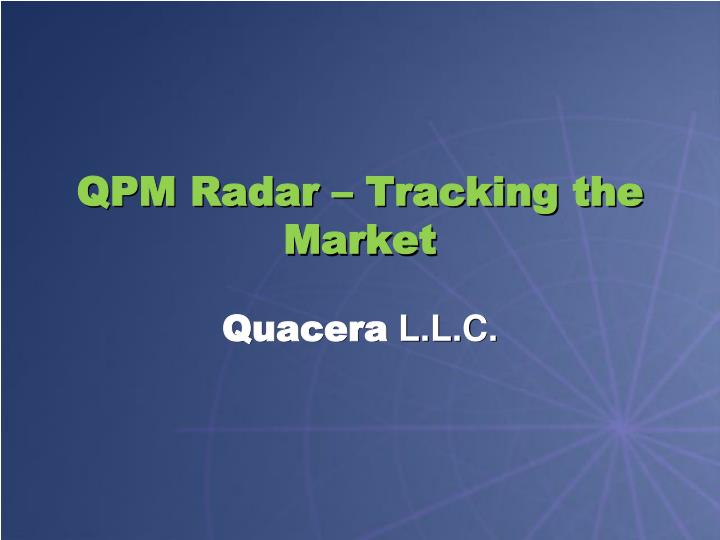 qpm radar tracking the market