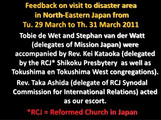 Feedback on visit to disaster area in North-Eastern Japan from Tu. 29 March to Th. 31 March 2011