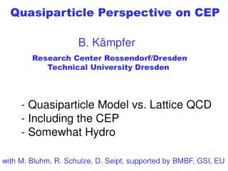 Quasiparticle Perspective on CEP