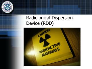 Radiological Dispersion Device (RDD)