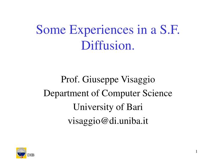 some experiences in a s f diffusion