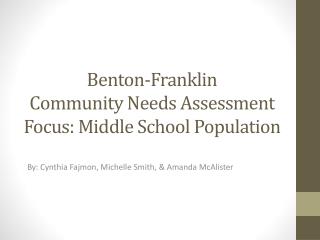 Benton-Franklin Community Needs Assessment Focus: Middle School Population